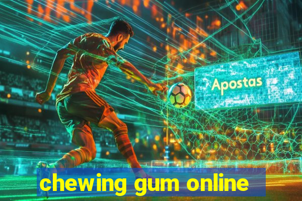 chewing gum online